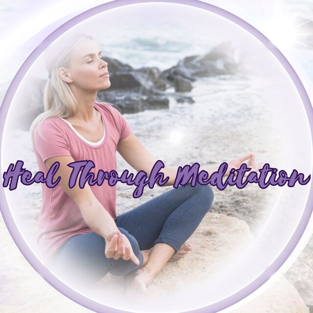 Heal Through Meditation