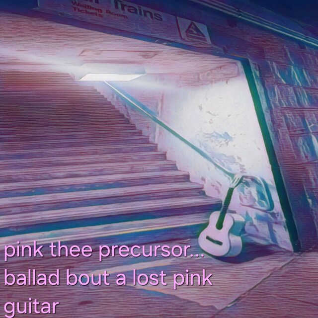 pink thee precursor...ballad bout a lost pink guitar