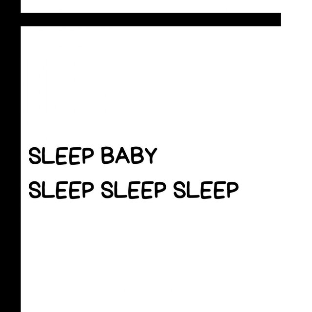 Sleep Baby Sleep Sleep Sleep