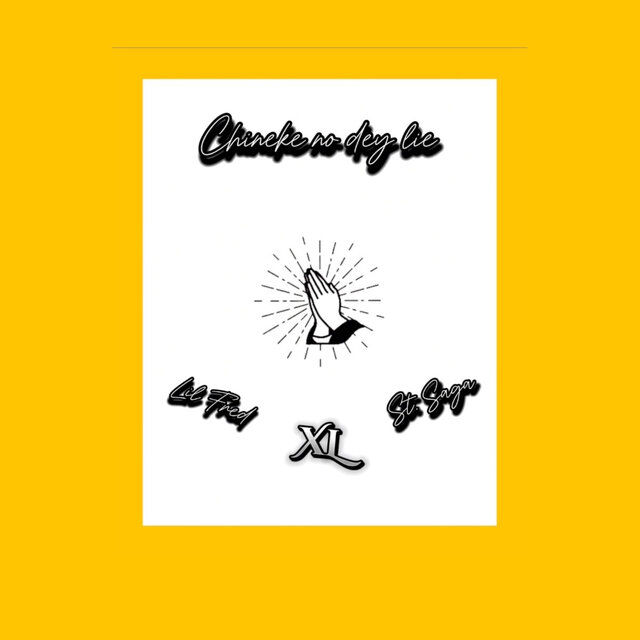 CHINEKE NO DEY LIE (feat. XL & St.Saga)