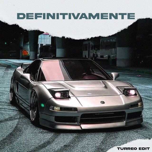 Definitivamente (Turreo Edit)