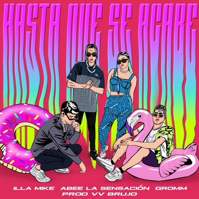 Hasta Que Se Acabe (feat. Gromm, Illa Mike & VV Brujo)