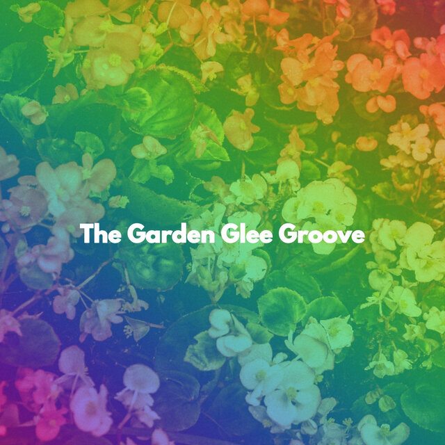 The Garden Glee Groove
