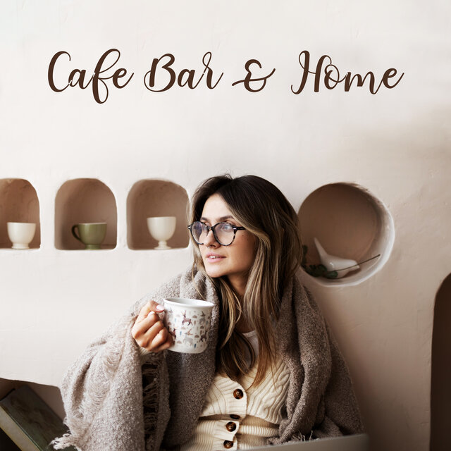 Cafe Bar & Home: Get Comfortable Wherever