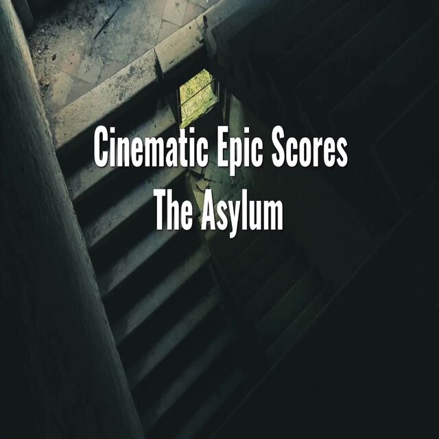 Cinematic Epic Scores: The Asylum