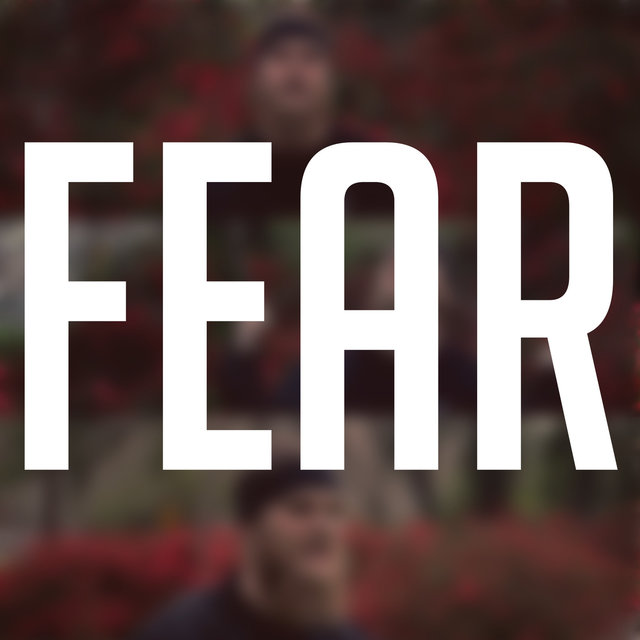 Fear