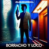 Borracho y Loco