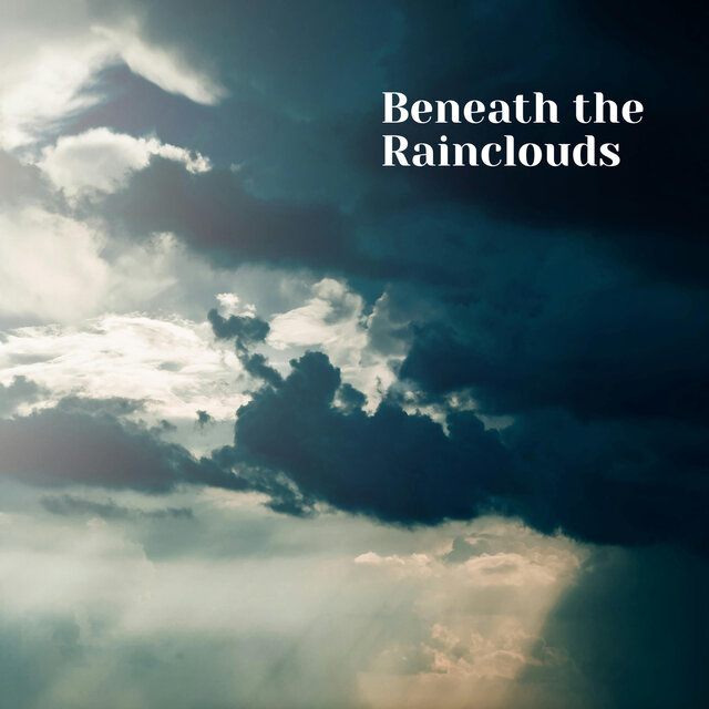 Beneath the Rainclouds