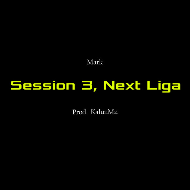 Session 3, Next Liga