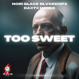TOO SWEET (DAXTX & M1RK0 TECHNO REMIX) (Radio Edit)