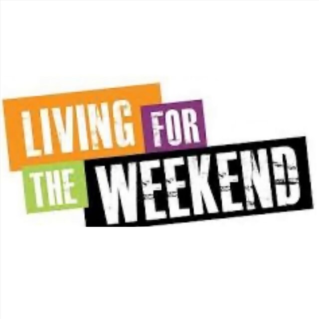 Living for the Weekend