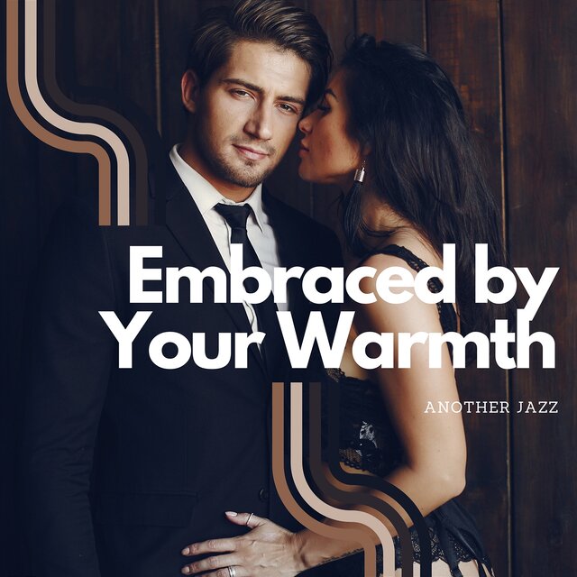 Embraced by Your Warmth