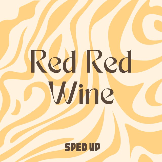 You Make Me Feel so Fine Red Red Wine (Red Red Wine ) [Sped Up]