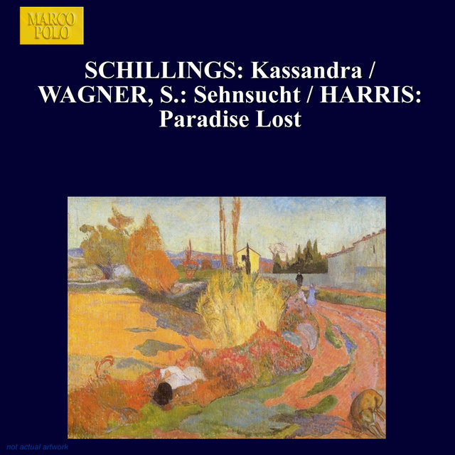 Schillings: Kassandra / Wagner, S.: Sehnsucht / Harris: Paradise Lost