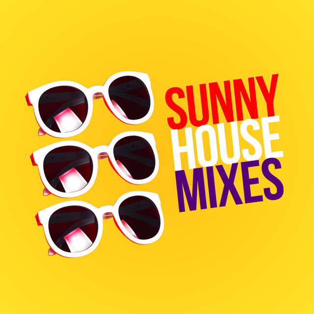 Sunny House Mixes