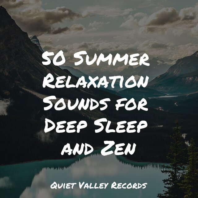 50 Summer Relaxation Sounds for Deep Sleep and Zen