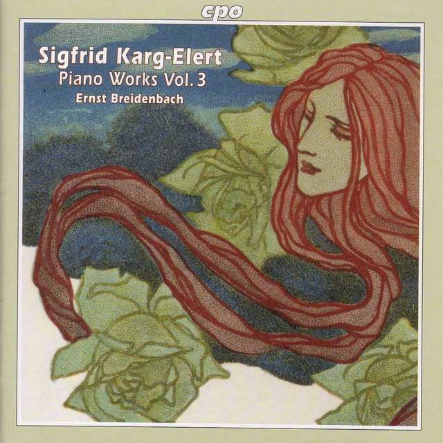 Karg-Elert: Piano Works, Vol. 3