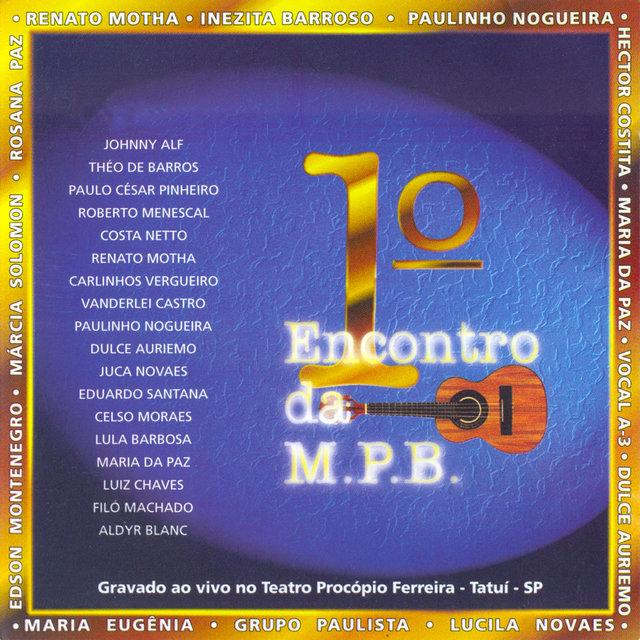 1º Encontro da MPB de Tatuí: Ao Vivo no Teatro Procópio Ferreira