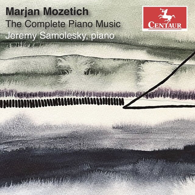 Marjan Mozetich: The Complete Piano Music