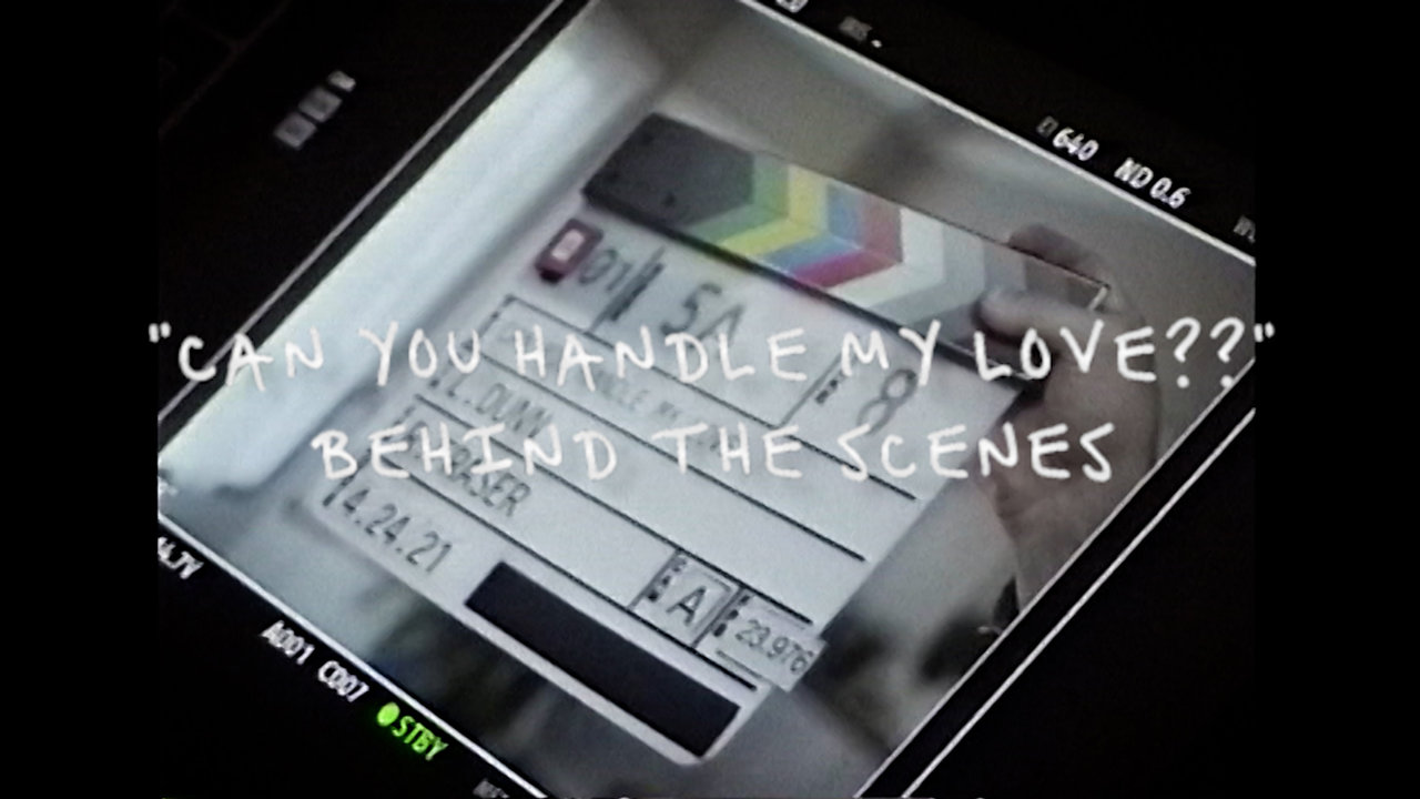 Can You Handle My Love?? (Official Behind The Scenes)