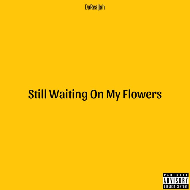 Still Waiting On My Flowers