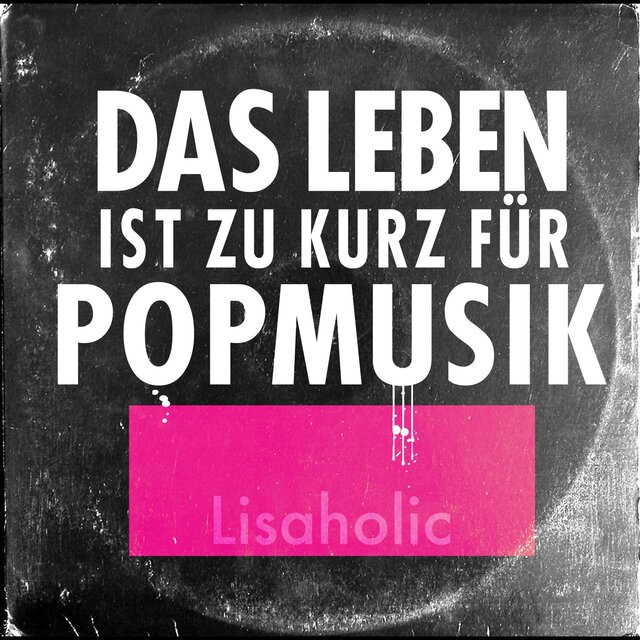 Das Leben ist zu kurz für Popmusik