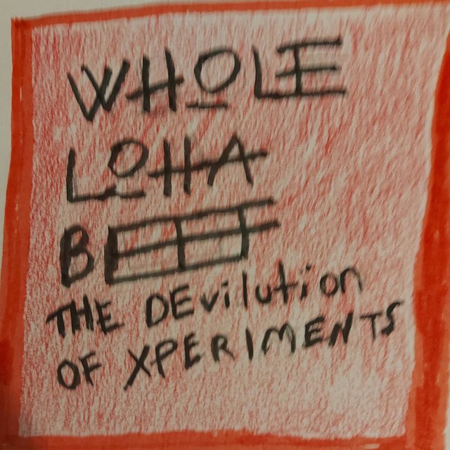 The DEvilution Of Xperiments
