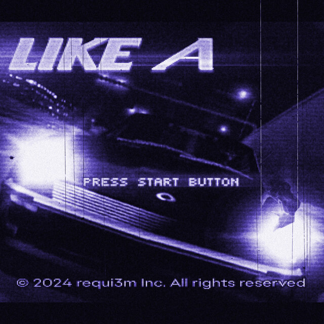 LIKE A (SLOWED + REVERB)
