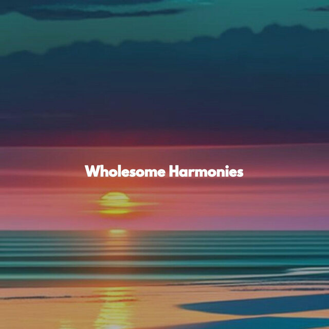 Wholesome Harmonies