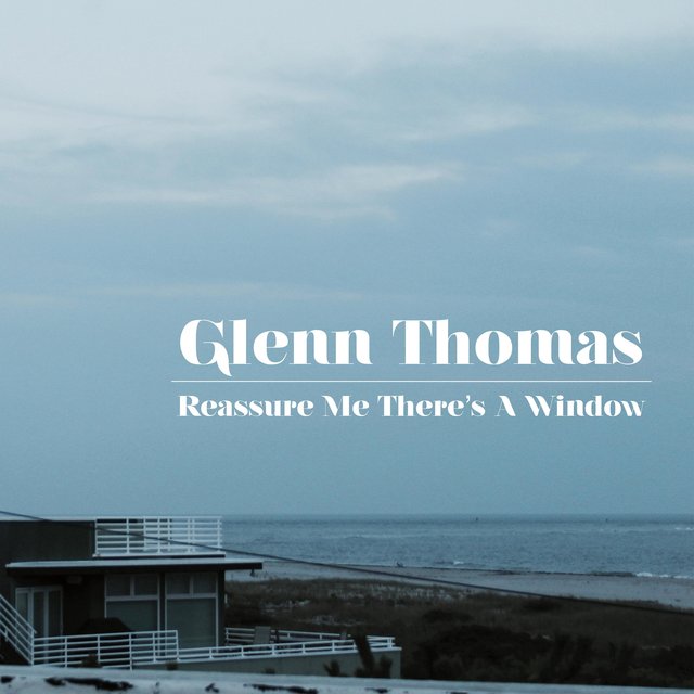 Reassure Me There's a Window