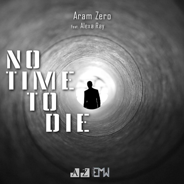 No Time To Die by Aram Zero on TIDAL