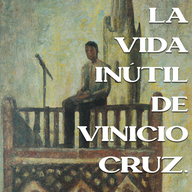 La Vida Inútil de Vinicio Cruz