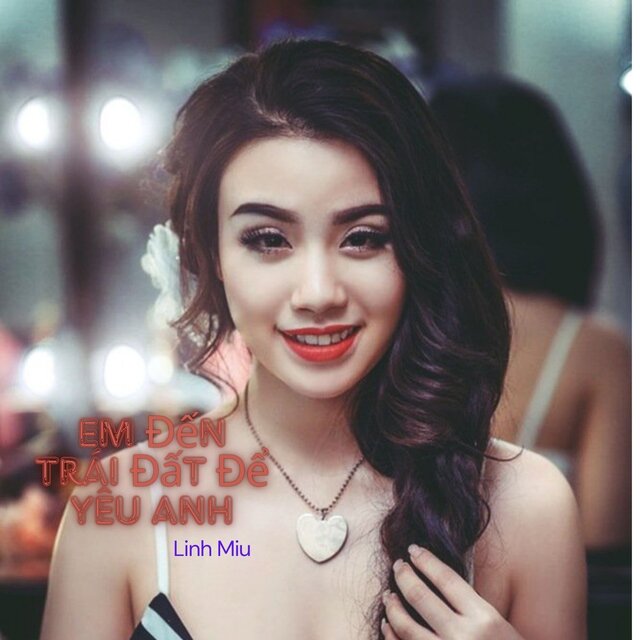 Em Đến Trái Đất Để Yêu Anh