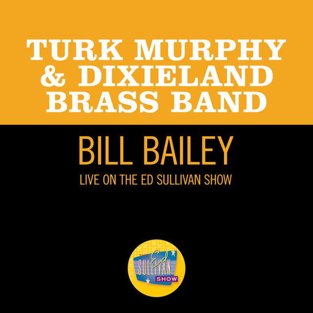 Bill Bailey (Live On The Ed Sullivan Show, September 26, 1965)