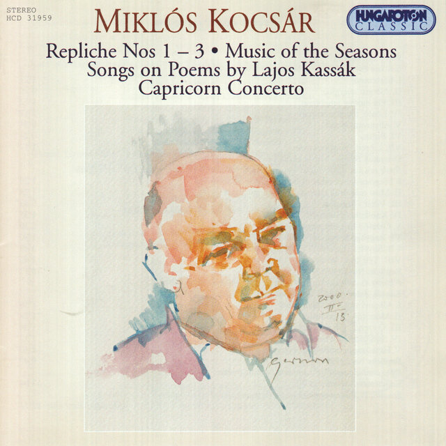 Kocsar: Repliche Nos. 1-3 / Music of the Seasons / Songs On Poems by Lajos Kassak