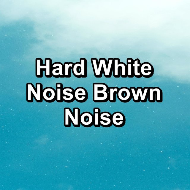Hard White Noise Brown Noise