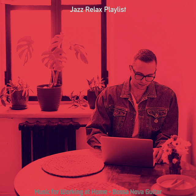 Music for Working at Home - Bossa Nova Guitar