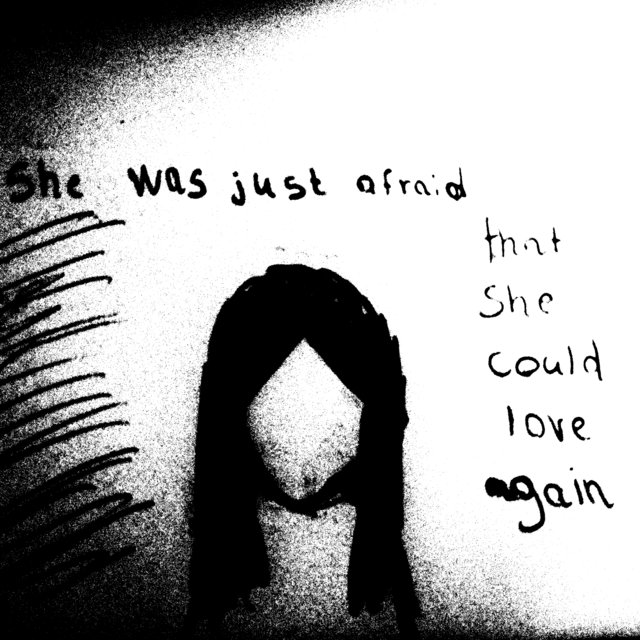 She Was Just Afraid, That She Could Love Again