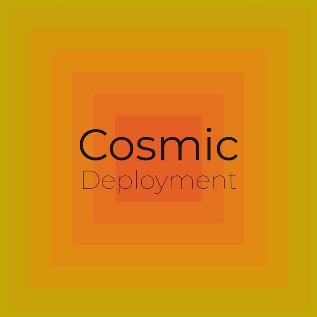 Cosmic Deployment