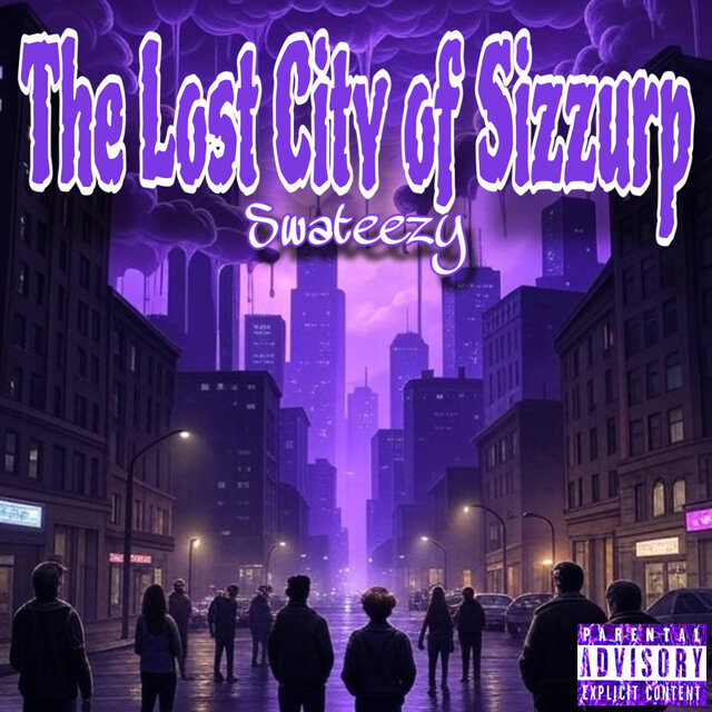 The Lost City of Sizzurp