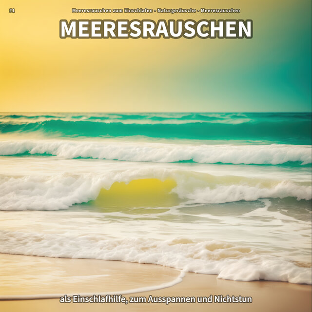 #1 Meeresrauschen als Einschlafhilfe, zum Ausspannen und Nichtstun