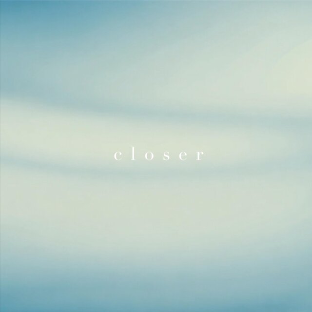 Closer