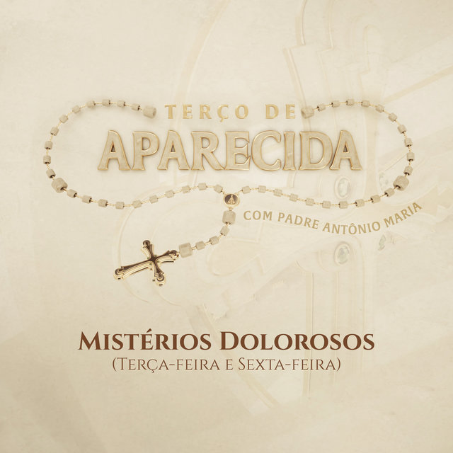 Mistérios Dolorosos [Terço de Aparecida]