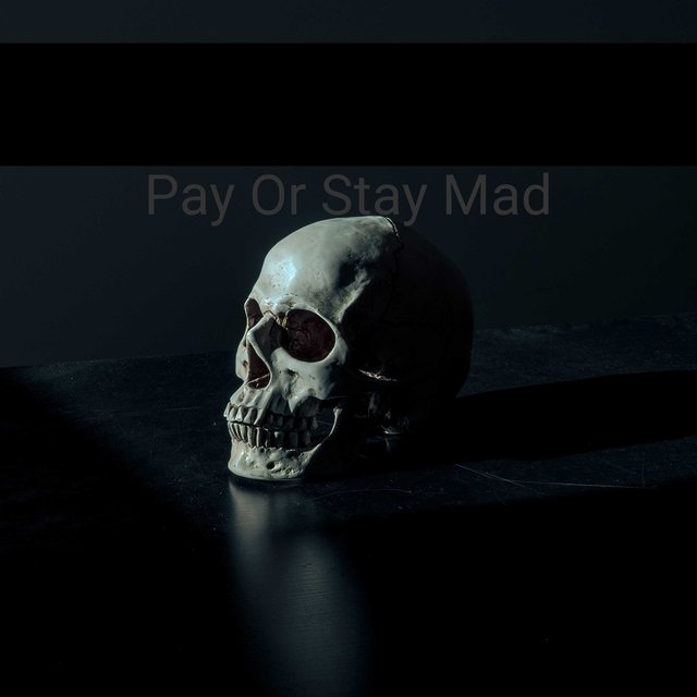 Pay or Stay Mad