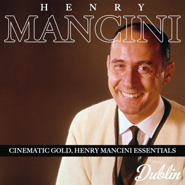 Cinematic Gold, Henry Mancini Essentials