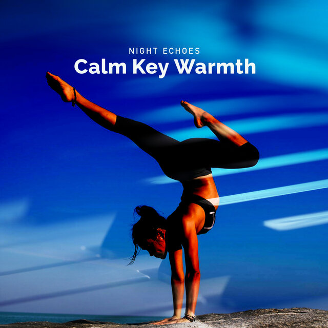 Calm Key Warmth