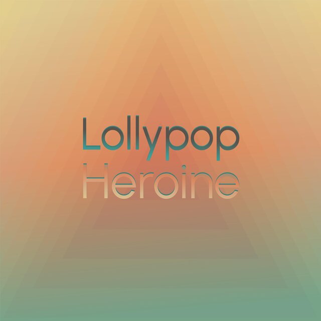 Lollypop Heroine
