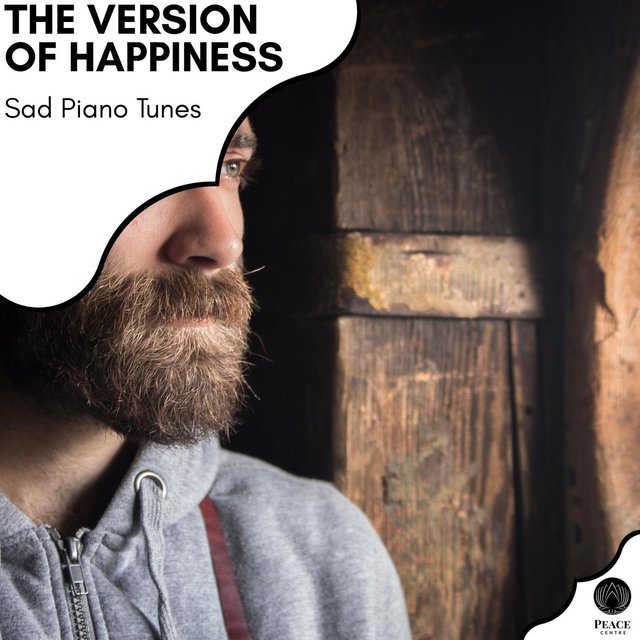 The Version Of Happiness - Sad Piano Tunes