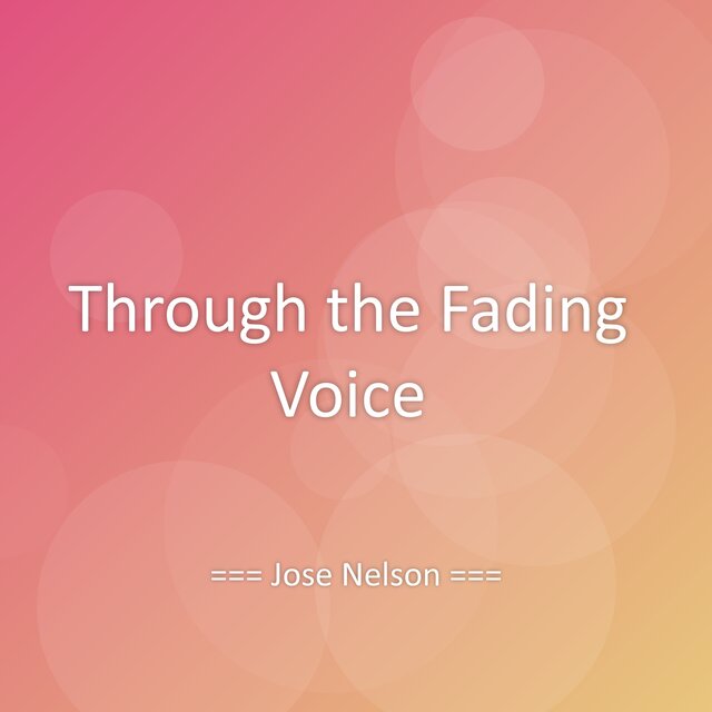 Through the Fading Voice