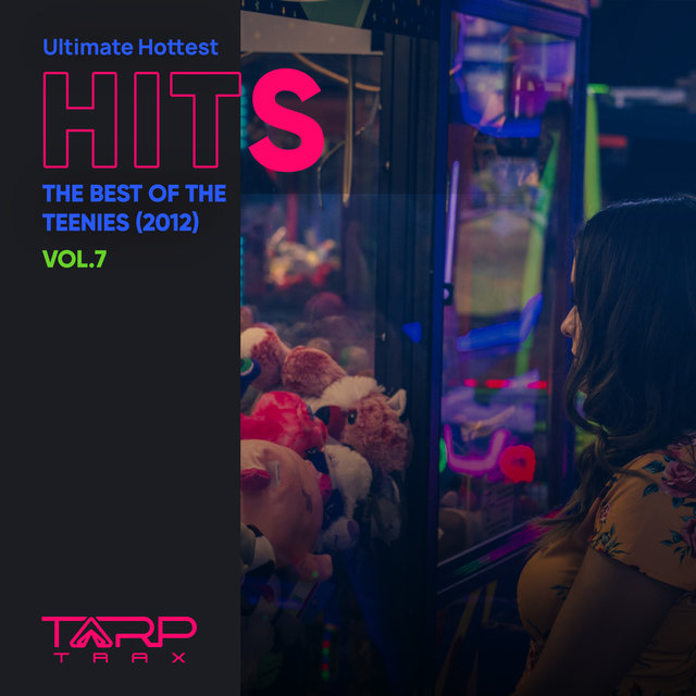 Ultimate Hottest Hits 2012, Vol. 7 (The Best of the Teenies) )